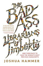 The Bad-Ass Librarians of Timbuktu