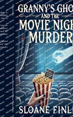 Granny's Ghost and the Movie Night Murder