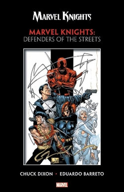 MARVEL KNIGHTS by DIXON and BARRETO: DEFENDERS of the STREETS