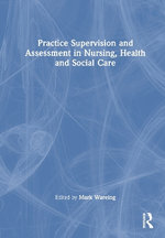 Practice Supervision and Assessment in Nursing, Health and Social Care