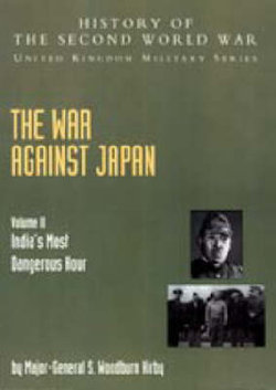 The War Against Japan: India's Most Dangerous Hour: Official Campaign History v. II