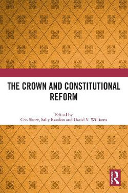 The Crown and Constitutional Reform