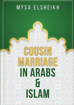 Cousin Marriage in Arabs and Islam Cousin Marriage in Arabs and Islam