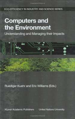 Computers and the Environment: Understanding and Managing their Impacts