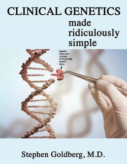 Clinical Genetics Made Ridiculously Simple