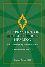 The Practice of Soul-Centered Healing Vol. II