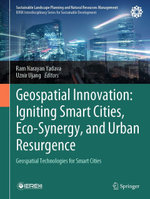 Geospatial Innovation: Igniting Smart Cities, Eco-Synergy, and Urban Resurgence