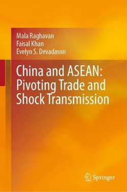 China and ASEAN: Pivoting Trade and Shock Transmission China and ASEAN: Pivoting Trade and Shock Transmission
