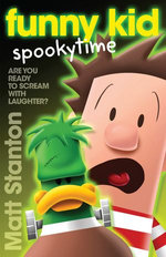 Funny Kid Spookytime (Funny Kid, #13): The hilarious, laugh-out-loud children's series for 2024 from million-copy mega-bestselling author Matt Stanton