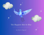 The Happiest Bird Is Blue