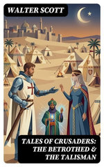 Tales of Crusaders: The Betrothed & The Talisman
