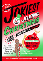 The Jokiest Joking Christmas Joke Book Ever Written ... No Joke!
