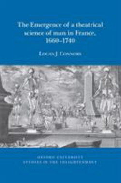 The Emergence of a Theatrical Science of Man in France, 1660-1740