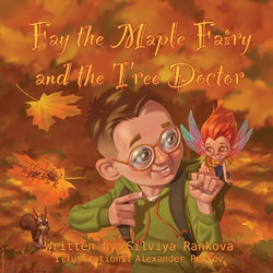 Fay the Maple Fairy and the Tree Doctor Fay the Maple Fairy and the Tree Doctor