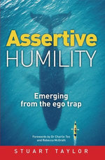 Assertive Humility : Emerging from the ego trap