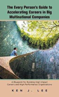 The Every Person's Guide to Accelerating Careers in Big Multinational Companies
