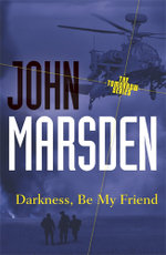 Darkness, Be My Friend: Tomorrow Series 4
