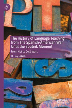 The History of Language Teaching from The Spanish-American War Until the Sputnik Moment The History of Language Teaching from The Spanish-American War Until the Sputnik Moment