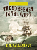 The Norsemen in the West Illustrated