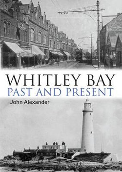 Whitley Bay: Past and Present