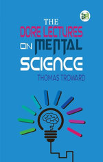 The Dore Lectures on Mental Science