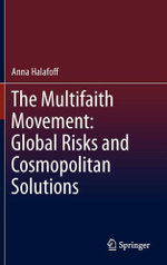 The Multifaith Movement: Global Risks and Cosmopolitan Solutions