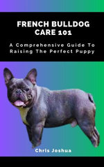 FRENCH BULLDOG CARE 101