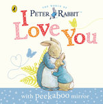 Peter Rabbit: I Love You Peter Rabbit: I Love You