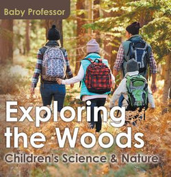 Exploring the Woods - Children's Science & Nature Exploring the Woods - Children's Science & Nature