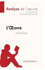 L'Oeuvre d'Emile Zola (Analyse de l'oeuvre)