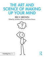 The Art and Science of Making up Your Mind