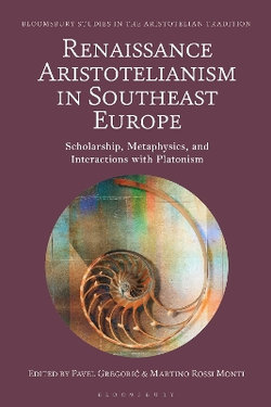 Renaissance Aristotelianism in Southeast Europe Renaissance Aristotelianism in Southeast Europe