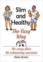 Slim and Healthy the Easy Way