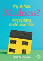 Why Talk about Madness?