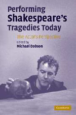 Performing Shakespeare's Tragedies Today