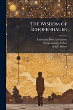 The Wisdom of Schopenhauer