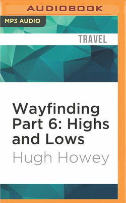 Wayfinding Part 6: Highs and Lows