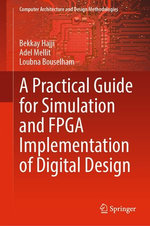 A Practical Guide for Simulation and FPGA Implementation of Digital Design