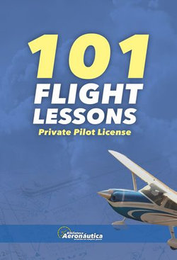 101 Flight Lessons. Private Pilot License