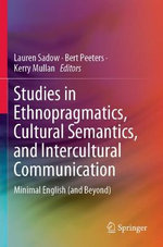 Studies in Ethnopragmatics, Cultural Semantics, and Intercultural Communication Studies in Ethnopragmatics, Cultural Semantics, and Intercultural Communication