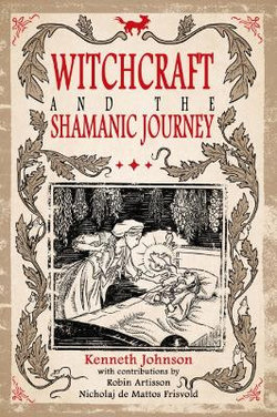 Witchcraft and the Shamanic Journey Witchcraft and the Shamanic Journey