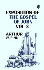 Exposition of the Gospel of John Vol 3