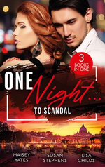 One Night...To Scandal/The Queen's Baby Scandal/A Night Of Royal Consequences/The Princess Predicament