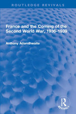 France and the Coming of the Second World War, 1936-1939