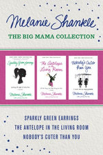 The Big Mama Collection: Sparkly Green Earrings / The Antelope in the Living Room / Nobody's Cuter than You