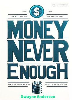 Money Never Enough