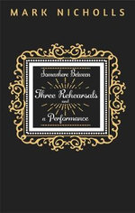 Somewhere Between Three Rehearsals and the Performance