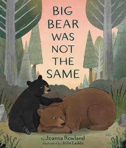 Big Bear Was Not the Same Big Bear Was Not the Same
