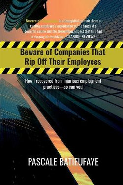 Beware of Companies That Rip Off Their Employees Beware of Companies That Rip Off Their Employees