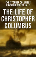 The Life of Christopher Columbus The Life of Christopher Columbus